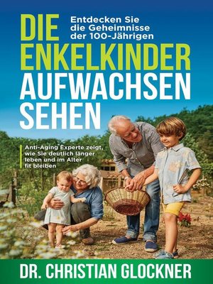 cover image of Die Enkelkinder aufwachsen sehen